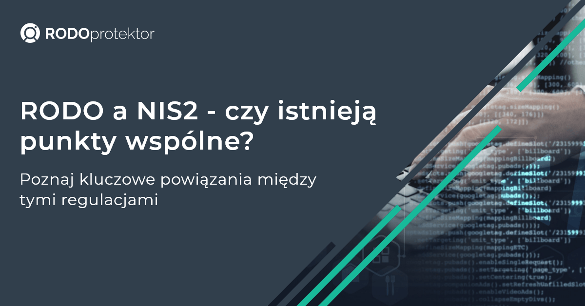 RODO a NIS 2 – czy istnieją punkty wspólne?